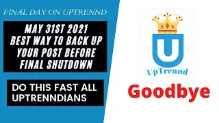 Final day of Uptrennd Community | Do this Fast to secure your Contents