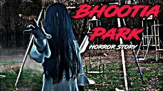 Haunted Park_भूतिया पार्क_Bhootiya park #horrorstoryworld