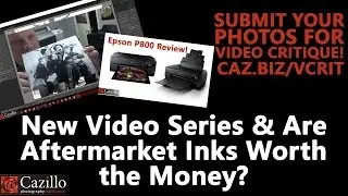 New Video Series & Are Aftermarket Inks Worth the Money?