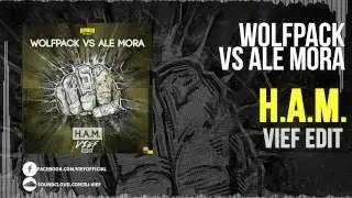 Wolfpack & Ale Mora - HAM (Vief Edit)