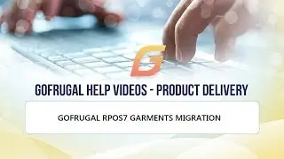 Migration of Data- GoFrugal RPOS7 Garments Product Delivery