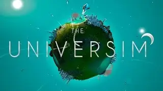 UNIVERSIM - АЛЬФА-ГЕЙМПЛЕЙ - С максимальной мощностью