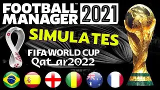 FIFA World Cup Qatar 2022 | Football Manager 2021 Simulation