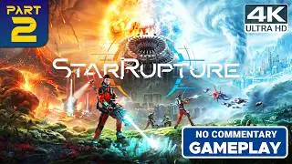 STAR RUPTURE - Gameplay Walkthrough Part 2 [4K 60FPS] (No Commentary)