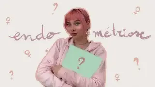 L'endométriose (conseils + expériences ) 💫🌸
