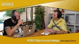 El lujo es una trampa, con Jesús Sierra.