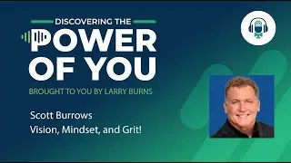 Episode 6 (Full) Discovering The Power Of You | Standing Tall: Interview with Scott Burrows