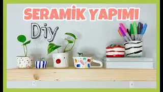 EVDE SERAMİK YAPIMI I &Ccedil;OK KOLAY DIY FİKİRLERİ