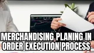 Merchandising planing in Order execution process
