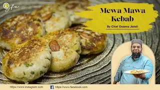 Mewa Mawa Kebab Recipe Soft & Rich | Chef Osama Jalali