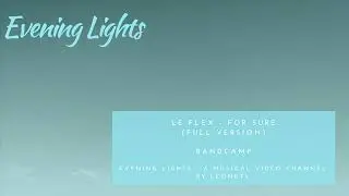 Le Flex - For Sure (full version)