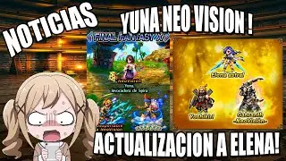 FFBE : NOTICIAS #193 | Yuna y Tidus Neo Vision + Actualizacion para Elena y Yoshikiri !