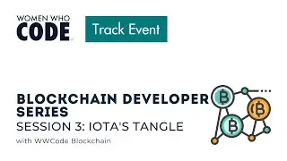 Blockchain Developer Series Session 3 - IOTA's Tangle