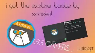 I accidentally got the explorer badge in ToH | uniicqrn