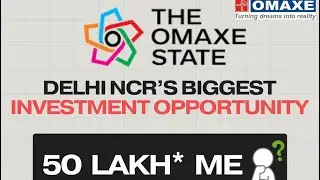 Invest ₹50 Lakhs & Get 12% Assured Returns + 7% Lease Guarantee! | Omaxe The State Dwarka