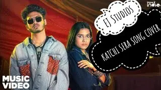 #katchisera #thinkmusic  #katchiseramusicvideo Katchi Sera Song Cover - EJ Studios - EJ Johnson