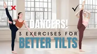 3 EXERCISES TO IMPROVE YOUR TILT for dancers
