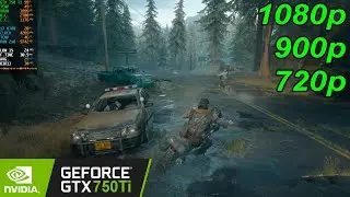 GTX 750 Ti | Days Gone - 1080p, 900p, 720p