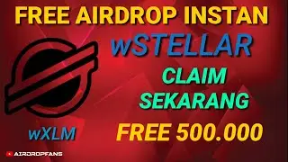AIRDROP INSTAN wXLM LEGIT BURUAN CLAIM JANGAN TELAT GAES