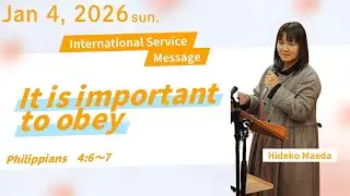 【It is important to obey】Hideko Maeda International Service Message Jan 4, 2026