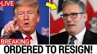 BREAKING: Trump&rsquo;s EXPLOSIVE Statement &mdash; Starmer ORDERED to RESIGN Immediately