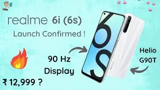 Realme 6i (6s) India Launch Confirmed | Helio G90T | 90Hz Display | Realme Smartphones 2020 | PHONLY