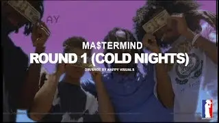 MA$TERMIND - Round 1(Cold Nights) OFFICIAL MUSIC VIDEO