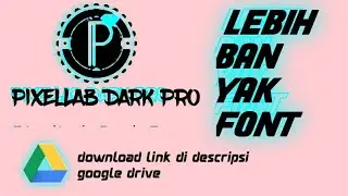 PixelLab Dark Pro Update _1000 Font Terbaru _ Link download Google Drive