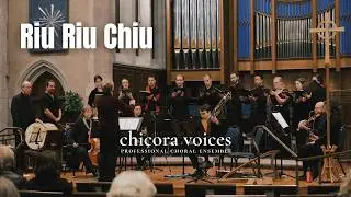 Riu Riu Chiu | Spanish Christmas Villancico | Chicora Voices