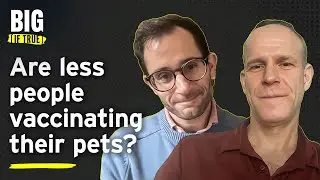 The Power of Pet Vaccine Misinformation | Truth Talks | Big [If True]