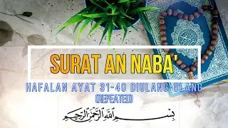 HAFALAN SURAT AN-NABA AYAT 31-40 DIULANG-ULANG (REPEATED)