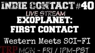 Exoplanet: First Contact  - Western Meets Science Fiction  - Indie  Contact #40