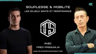 SOUPLESSE ET MOBILITE: Parole d'expert avec FRED PASQUALIN