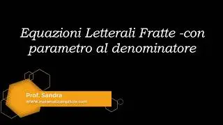 Equazioni Letterali Fratte con parametro al denominatore