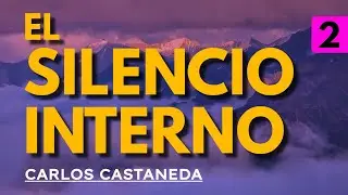 EL SILENCIO INTERNO | C. Castaneda | PARTE 2 | Audiolibro completo | Español latino, voz humana