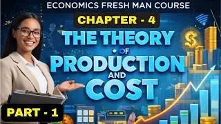 ECONOMICS 101 FRESH MAN COURSE |CHAPTER 4| PART 1| THEORY OF PRODUCTION IN THE SHORT RUN