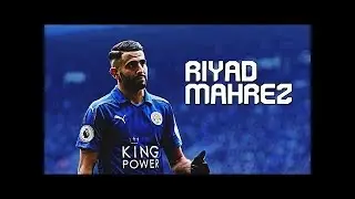 Riyad Mahrez - Magic Goals, Skills, Assists - 2017 (HD)