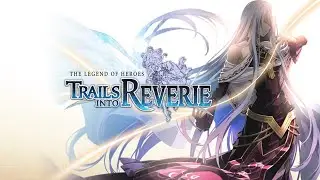 TLOH: Trails into Reverie Live #45 (Ending) (JRPG) (Toad Plays)