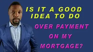 Is It A Good Idea To Over Pay On My Mortgage.