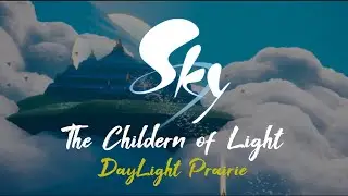 Sky: Children Of Light | Daylight Prairie | How To Find Collectibles | Gameplay | Chapter 2 (2020)