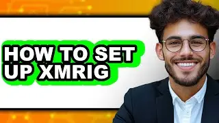 How to Set Up Xmrig (Updated)
