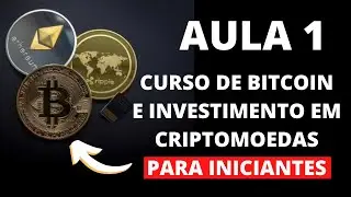 CURSO DE BITCOIN E INVESTIMENTO EM CRIPTOMOEDAS PARA INICIANTES &ndash; BITCOIN HOJE &ndash; AULA 1