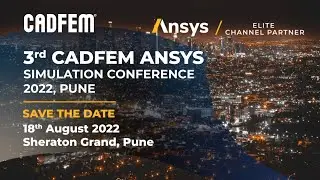 A new era of simulation is upon us | 3rd CADFEM ANSYS Simulation Conference| 18th Aug 22, PUNE