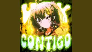 VOY CONTIGO (SPED UP)