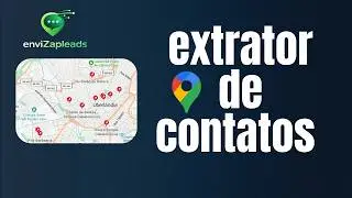 Extraindo contatos do google maps usando o envizap leads(extrator de contatos