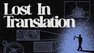Lost in Translation Pt. 1 | 12:15pm | Live Experience