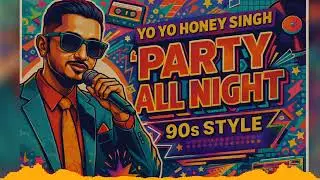party All night 90s version yo yo Honey Singh official song #honeysingh #viralsong #90s 