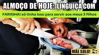 VIDA REAL: Fiz um almoço simples com o que tinha e desabafei sobre minha situação 😢 #MaeSolo 