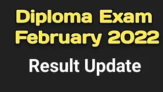Diploma Exam February 2022 Result Update