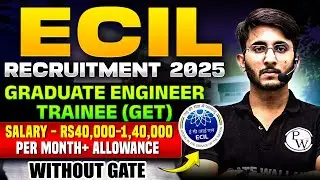 ECIL Recruitment 2025 | Graduate Engineer Trainee (GET) | Without GATE | Detailed Notification Out